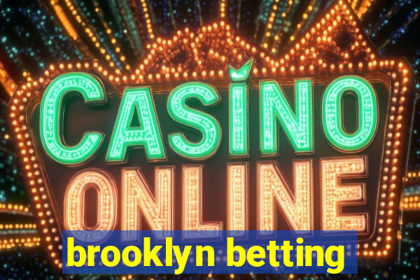 brooklyn betting