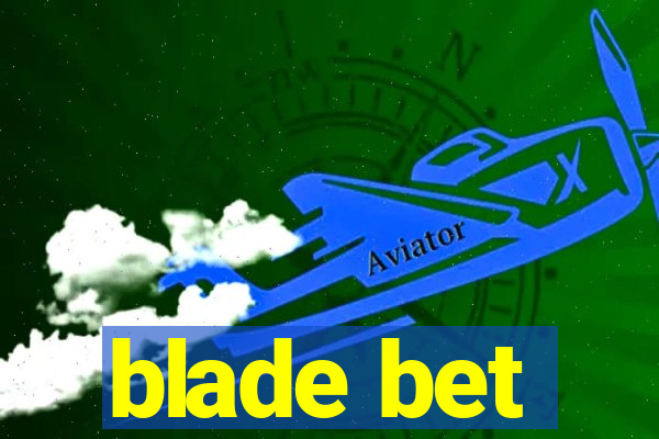 blade bet