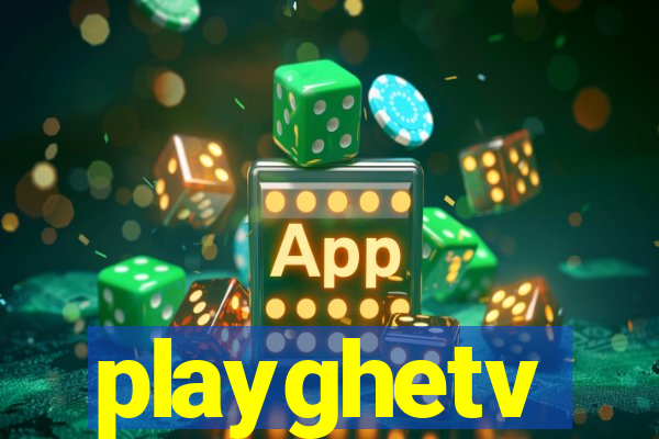 playghetv