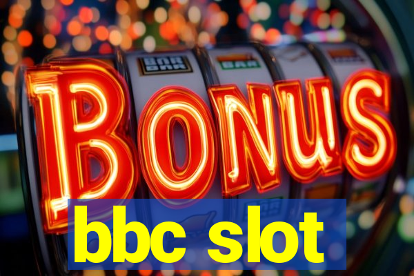 bbc slot