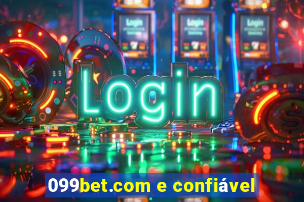 099bet.com e confiável