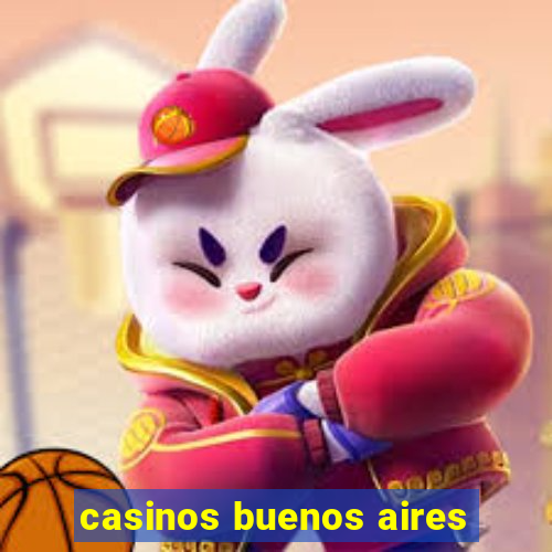 casinos buenos aires