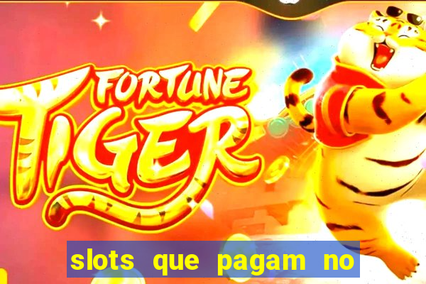 slots que pagam no cadastro saque free