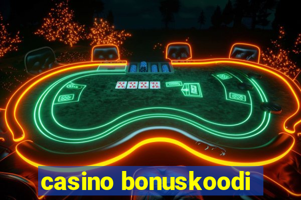 casino bonuskoodi