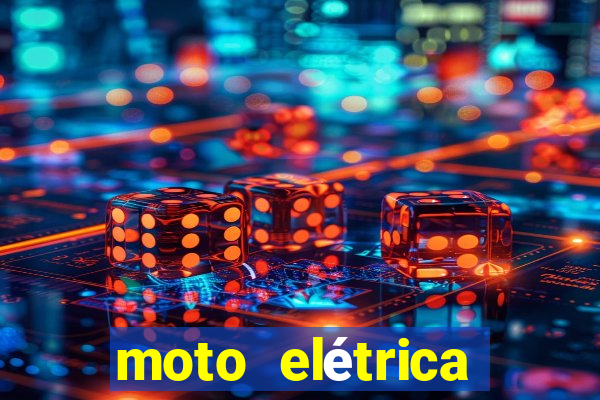 moto elétrica casas bahia