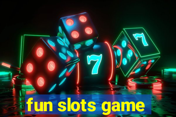 fun slots game