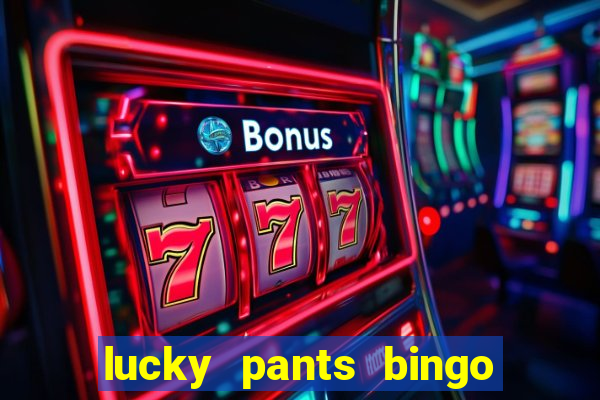 lucky pants bingo 20 free spins