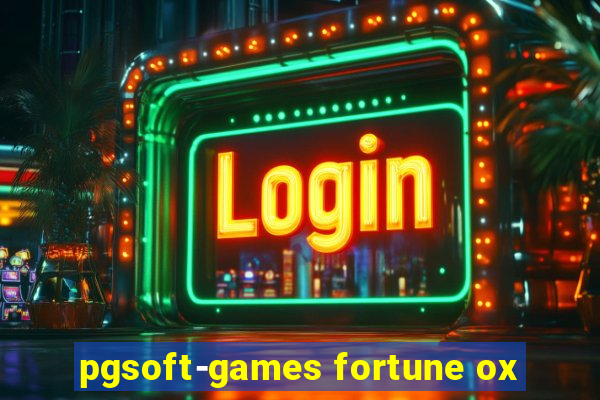 pgsoft-games fortune ox