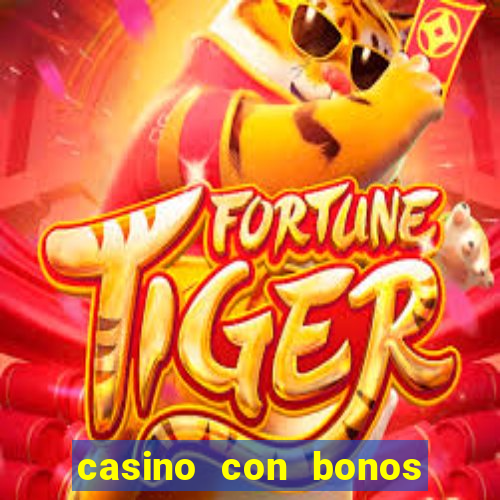 casino con bonos de bienvenida