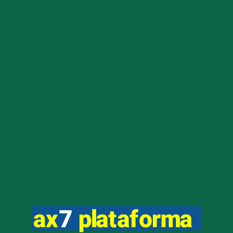 ax7 plataforma