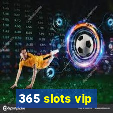 365 slots vip