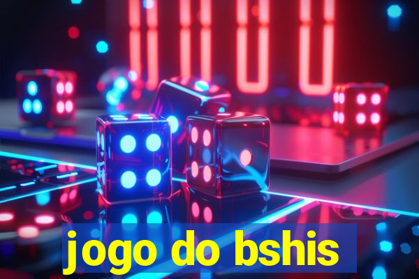 jogo do bshis