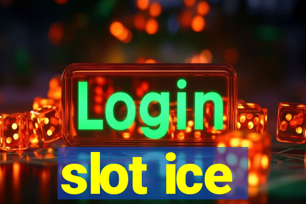 slot ice