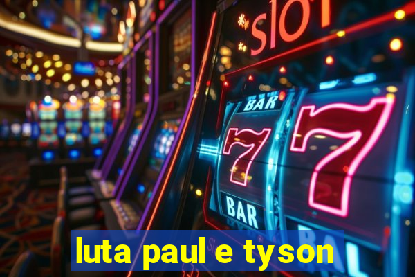 luta paul e tyson