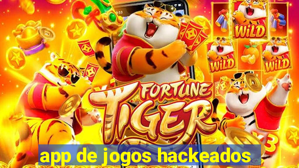 app de jogos hackeados