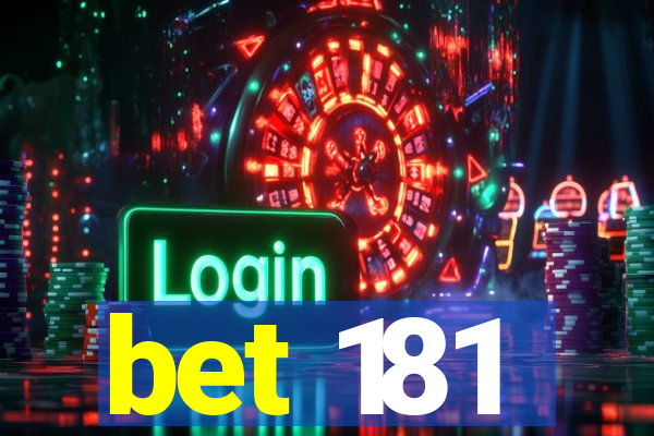 bet 181