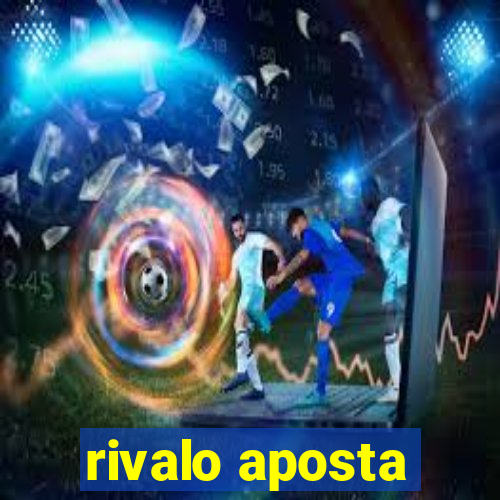 rivalo aposta