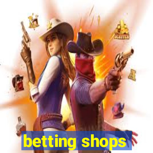 betting shops