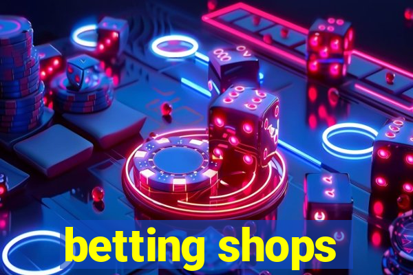 betting shops