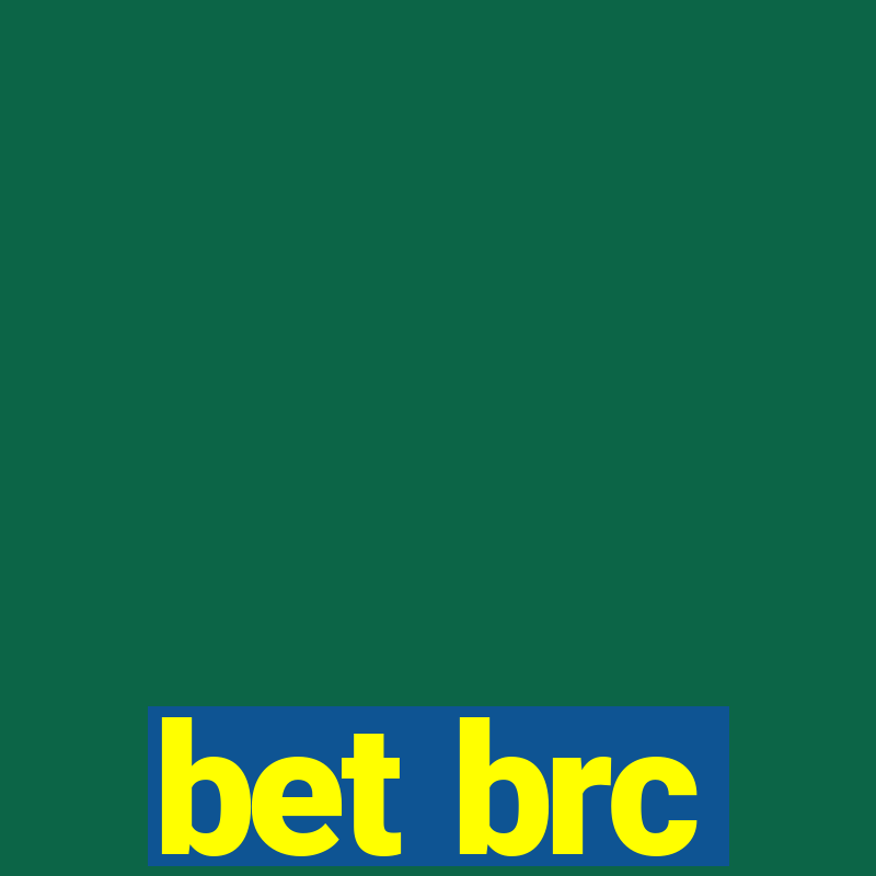 bet brc