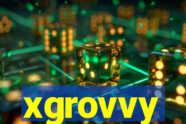 xgrovvy