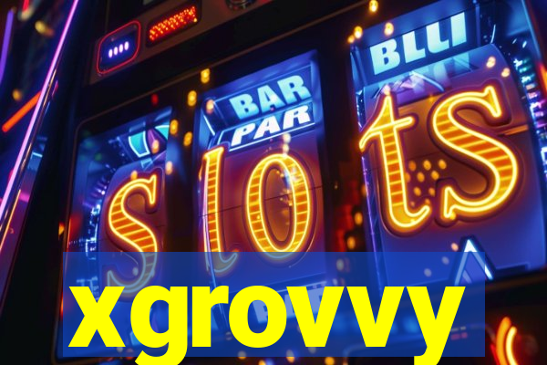 xgrovvy