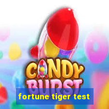 fortune tiger test