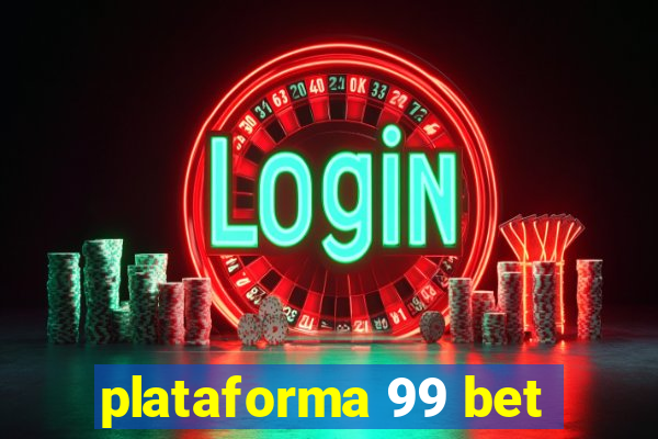 plataforma 99 bet