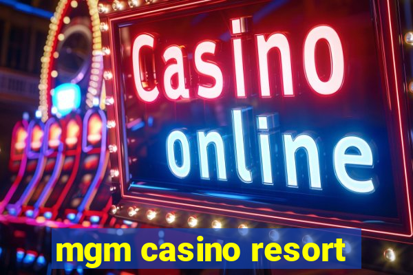 mgm casino resort