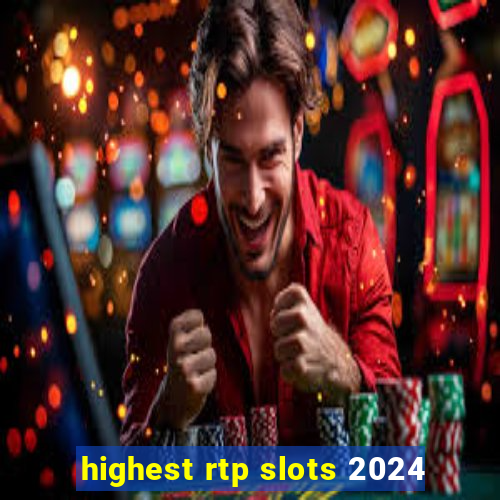 highest rtp slots 2024