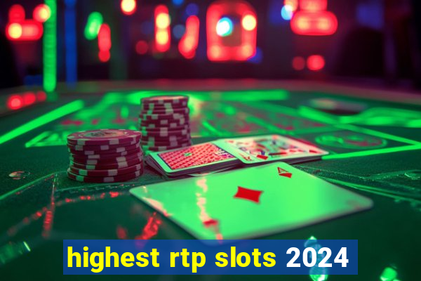 highest rtp slots 2024