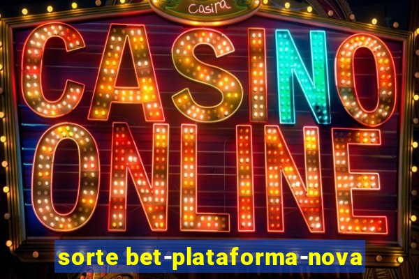 sorte bet-plataforma-nova