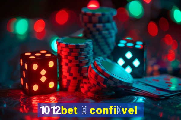 1012bet 茅 confi谩vel