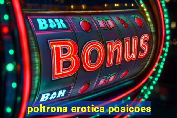 poltrona erotica posicoes