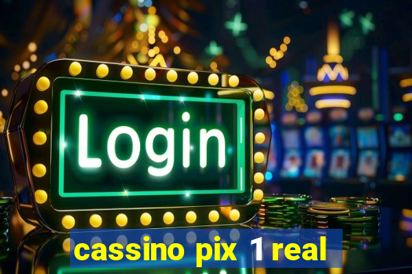 cassino pix 1 real