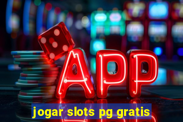 jogar slots pg gratis