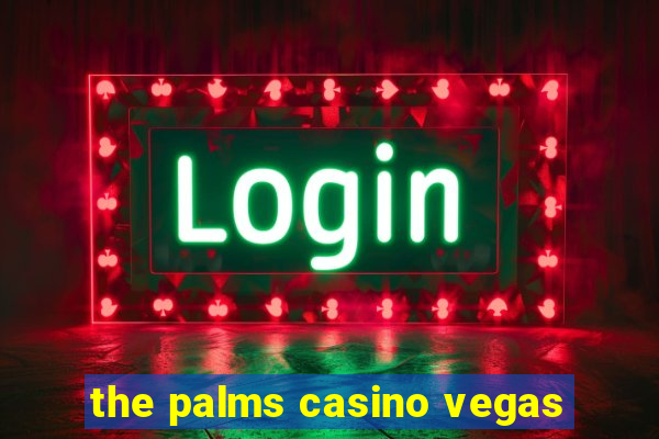 the palms casino vegas