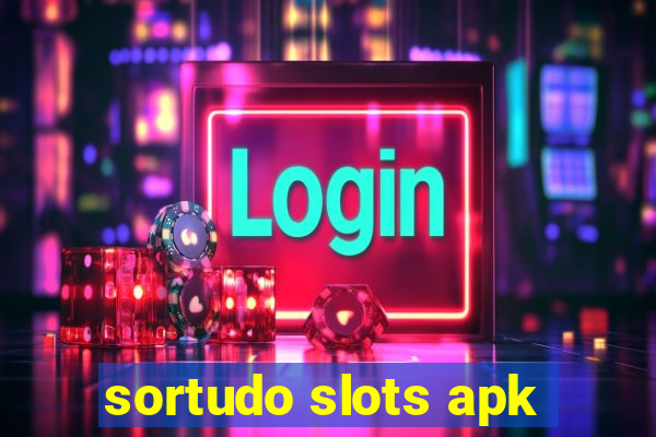 sortudo slots apk