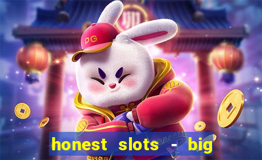 honest slots - big win 777