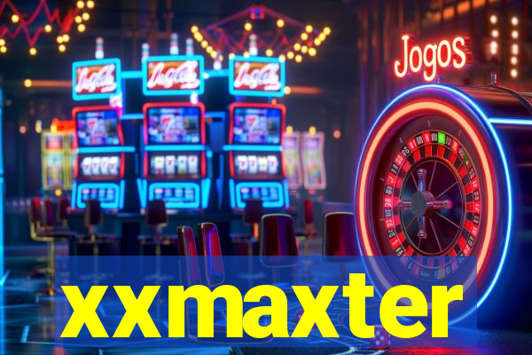 xxmaxter