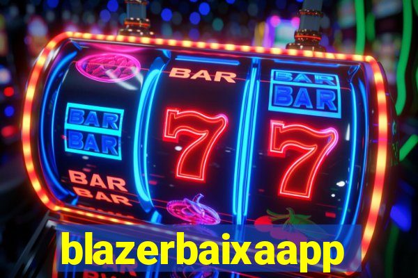 blazerbaixaapp