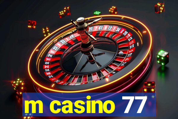 m casino 77