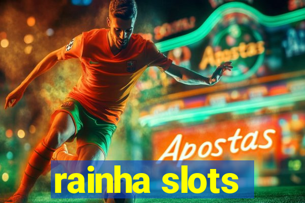 rainha slots