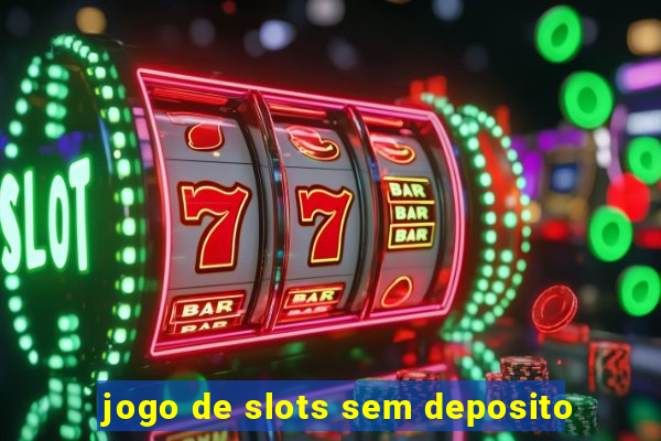 jogo de slots sem deposito