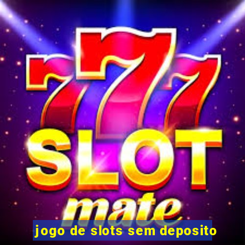 jogo de slots sem deposito