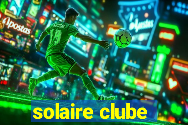 solaire clube