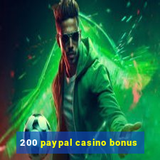 200 paypal casino bonus