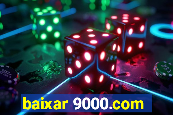 baixar 9000.com