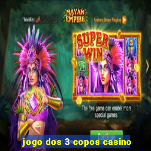 jogo dos 3 copos casino