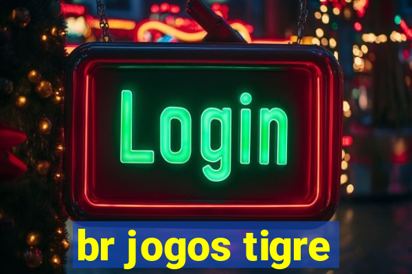 br jogos tigre